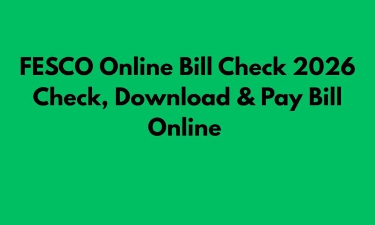 FESCO Online Bill Check 2026 – Check, Download & Pay Bill Online 
